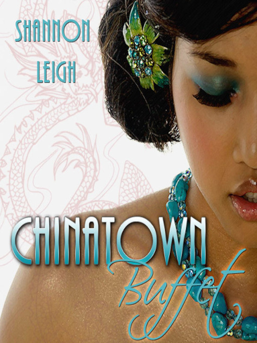 Title details for Chinatown Buffet by Shannon Leigh - Available